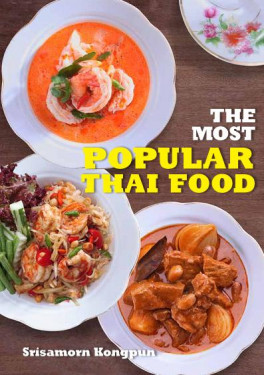 Most Popular Thai Food The Kongpun Srisamorn Asiabooks Com