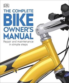 COMPLETE BIKE OWNER'S MANUAL, THE