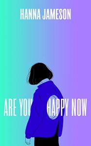 ARE YOU HAPPY NOW