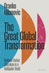 GREAT GLOBAL TRANSFORMATION, THE: NATIONAL MARKET LIBERALISM IN A MULTIPOLAR WOR
