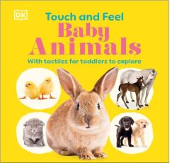 TOUCH AND FEEL BABY ANIMALS