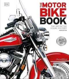 MOTORBIKE BOOK, THE: THE DEFINITIVE VISUAL HISTORY