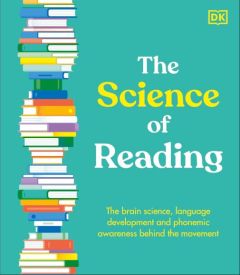 SCIENCE OF READING, THE: THE BRAIN SCIENCE, LANGUAGE DEVELOPMENT, AND PHONEMIC A 