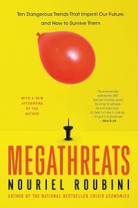 MEGATHREATS: TEN DANGEROUS TRENDS THAT IMPERIL OUR FUTURE, AND HOW TO SURVIVE TH