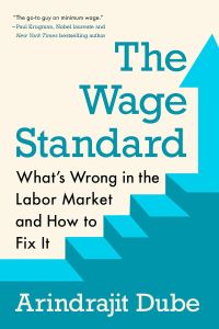 WAGE STANDARD, THE: WHAT'S WRONG IN THE LABOR MARKET AND HOW TO FIX IT
