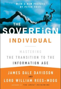 SOVEREIGN INDIVIDUAL, THE: MASTERING THE TRANSITION TO THE INFORMATION AGE