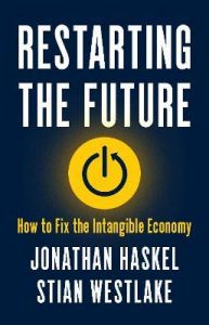 RESTARTING THE FUTURE: HOW TO FIX THE INTANGIBLE ECONOMY