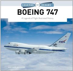 BOEING 747: A LEGENDS OF FLIGHT ILLUSTRATED HISTORY