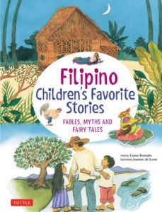 FILIPINO CHILDREN'S FAVORITE STORIES: FABLES, MYTHS, LEGENDS AND FAIRY TALES