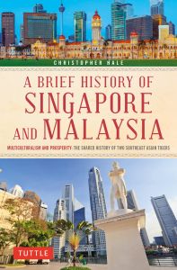 BRIEF HISTORY SINGAPORE AND MALAYSIA, A