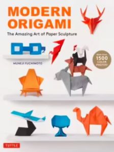 MODERN ORIGAMI: THE AMAZING ART OF PAPER SCULPTURE 