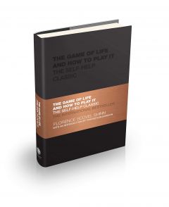GAME OF LIFE AND HOW TO PLAY IT, THE: THE SELF- HELP CLASSIC