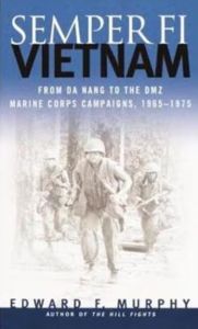 SEMPER FI: VIETNAM: FROM DA NANG TO THE DMZ, MARINE CORPS CAMPAIGNS, 1965-1975 