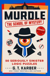 MURDLE: THE SCHOOL OF MYSTERY: 50 SERIOUSLY SINISTER LOGIC PUZZLES