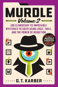 MURDLE: VOLUME 2: 100 ELEMENTARY TO IMPOSSIBLE MYSTERIES TO SOLVE USING LOGIC, S