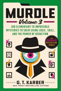 MURDLE: VOLUME 3: 100 ELEMENTARY TO IMPOSSIBLE MYSTERIES TO SOLVE USING LOGIC, S