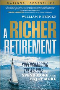 RICHER RETIREMENT, A: SUPERCHARGING THE 4% RULE TO SPEND MORE AND ENJOY MORE