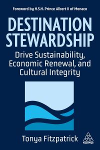 DESTINATION STEWARDSHIP: DRIVE SUSTAINABILITY, ECONOMIC RENEWAL, AND CULTURAL IN