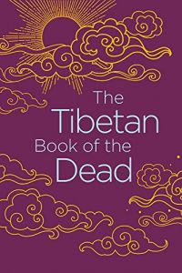 TIBETAN BOOK OF THE DEAD, THE