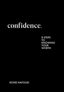 CONFIDENCE: 8 STEPS TO KNOWING YOUR WORTH