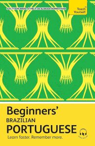 BEGINNERS' BRAZILIAN PORTUGUESE: LEARN FASTER. REMEMBER MORE