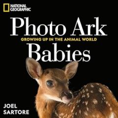NATIONAL GEOGRAPHIC PHOTO ARK BABIES: GROWING UP IN THE ANIMAL WORLD
