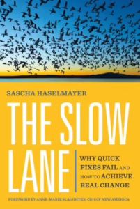 SLOW LANE, THE: WHY QUICK FIXES FAIL AND HOW TO ACHIEVE REAL CHANG
