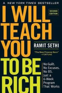 I WILL TEACH YOU TO BE RICH (2ND ED.): NO GUILT. NO EXCUSES. NO BS. JUST A 6-WEE