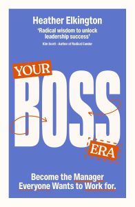 YOUR BOSS ERA: BECOME THE MANAGER EVERYONE WANTS TO WORK FOR 