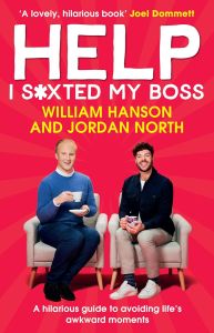 HELP I S*XTED MY BOSS: A HILARIOUS GUIDE TO AVOIDING LIFE'S AWKWARD MOMENTS