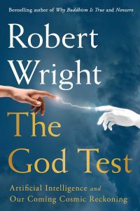 GOD TEST, THE: ARTIFICIAL INTELLIGENCE AND OUR COMING COSMIC RECKONING