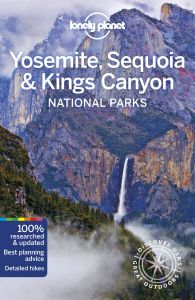LONELY PLANET: YOSEMITE, SEQUOIA & KINGS CANYON NATIONAL PARKS