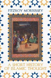 SHORT HISTORY OF ISLAMIC THOUGHT, A