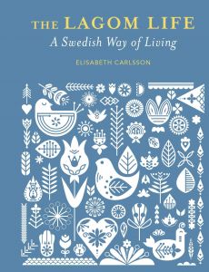 LAGOM LIFE, THE: A SWEDISH WAY OF LIVING