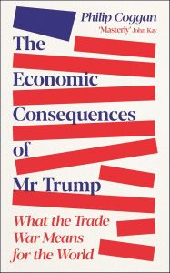 ECONOMIC CONSEQUENCES OF MR TRUMP, THE: WHAT THE TRADE WAR MEANS FOR THE WORLD