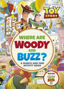 WHERE ARE WOODY AND BUZZ?: A DISNEY PIXAR TOY STORY SEARCH AND FIND ACTIVITY BOO