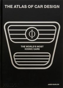 ATLAS OF CAR DESIGN, THE: THE WORLD'S MOST ICONIC CARS (ONYX EDITION)