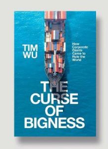 CURSE OF BIGNESS, THE: HOW CORPORATE GIANTS CAME TO RULE THE WORLD 