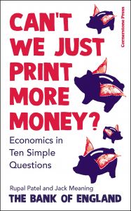 CAN’T WE JUST PRINT MORE MONEY?: ECONOMICS IN TEN SIMPLE QUESTIONS