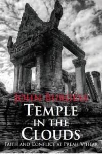 TEMPLES IN THE CLOUDS: FAITH AND CONFLICTS AT PREAH VIHEAR