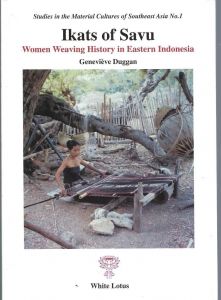 IKATS OF SAVU : WOMEN WEAVING HISTORY IN EASTERN INDONESIA 