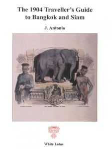THE 1904 TRAVELLER'S GUIDE TO BANGKOK AND SIAM