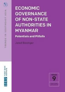 ECONOMIC GOVERNANCE OF NON-STATE AUTHORITIES IN MYANMAR: POTENTIALS AND PITFALLS
