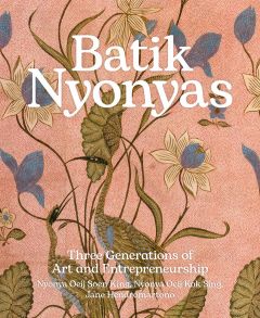BATIK NYONYAS: THREE GENERATIONS OF ART AND ENTREPRENEURSHIP 