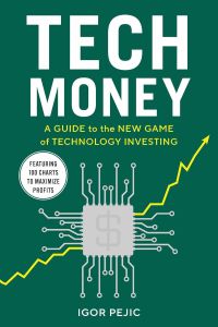 TECH MONEY: A GUIDE TO THE NEW GAME OF TECHNOLOGY INVESTING
