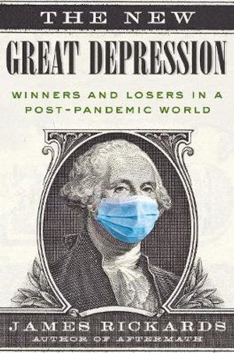 NEW GREAT DEPRESSION, THE: WINNERS AND LOSERS IN A POST-PANDEMIC WORLD