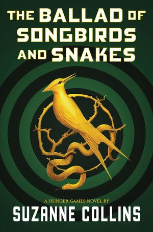 BALLAD OF SONGBIRDS AND SNAKES, THE (A HUNGER GAMES PREQUEL)